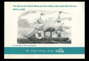 The Bermuda Packet Mails and the Halifax-Bermuda Mail Service 1806 to 1886